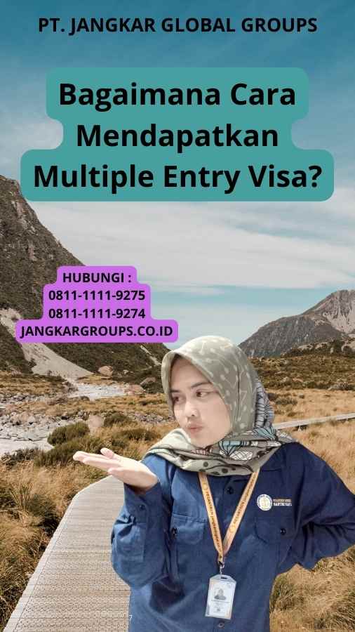 Bagaimana Cara Mendapatkan Multiple Entry Visa?