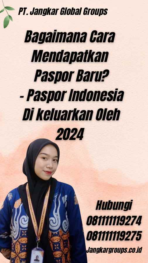 Bagaimana Cara Mendapatkan Paspor Baru? - Paspor Indonesia Di keluarkan Oleh 2024