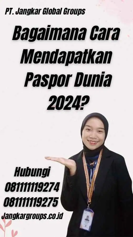 Bagaimana Cara Mendapatkan Paspor Dunia 2024?