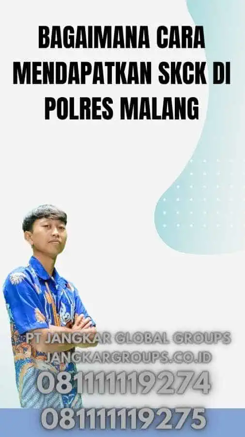 Bagaimana Cara Mendapatkan SKCK di Polres Malang