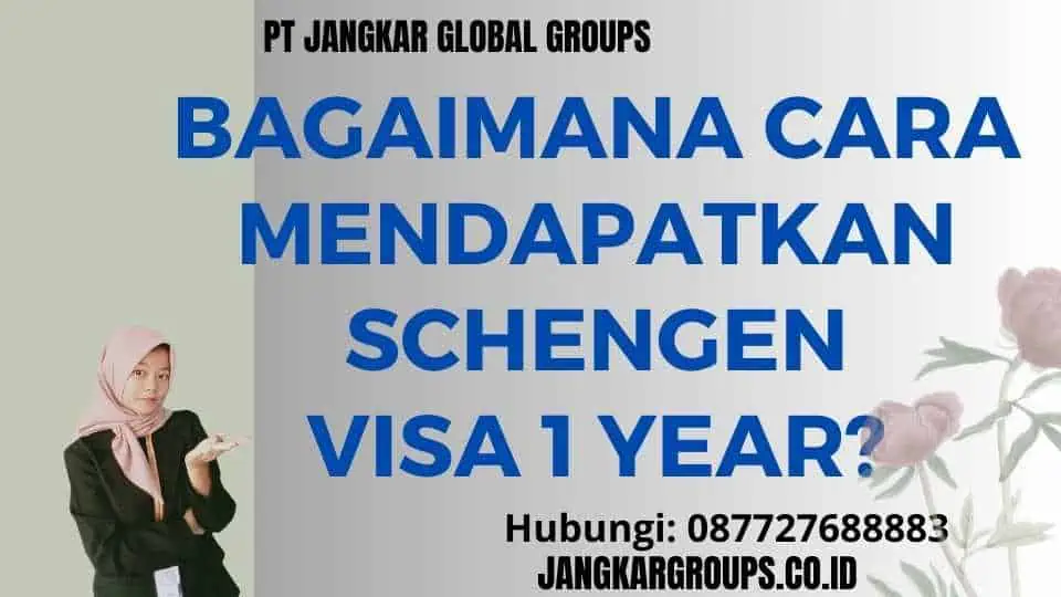 Bagaimana Cara Mendapatkan Schengen Visa 1 Year