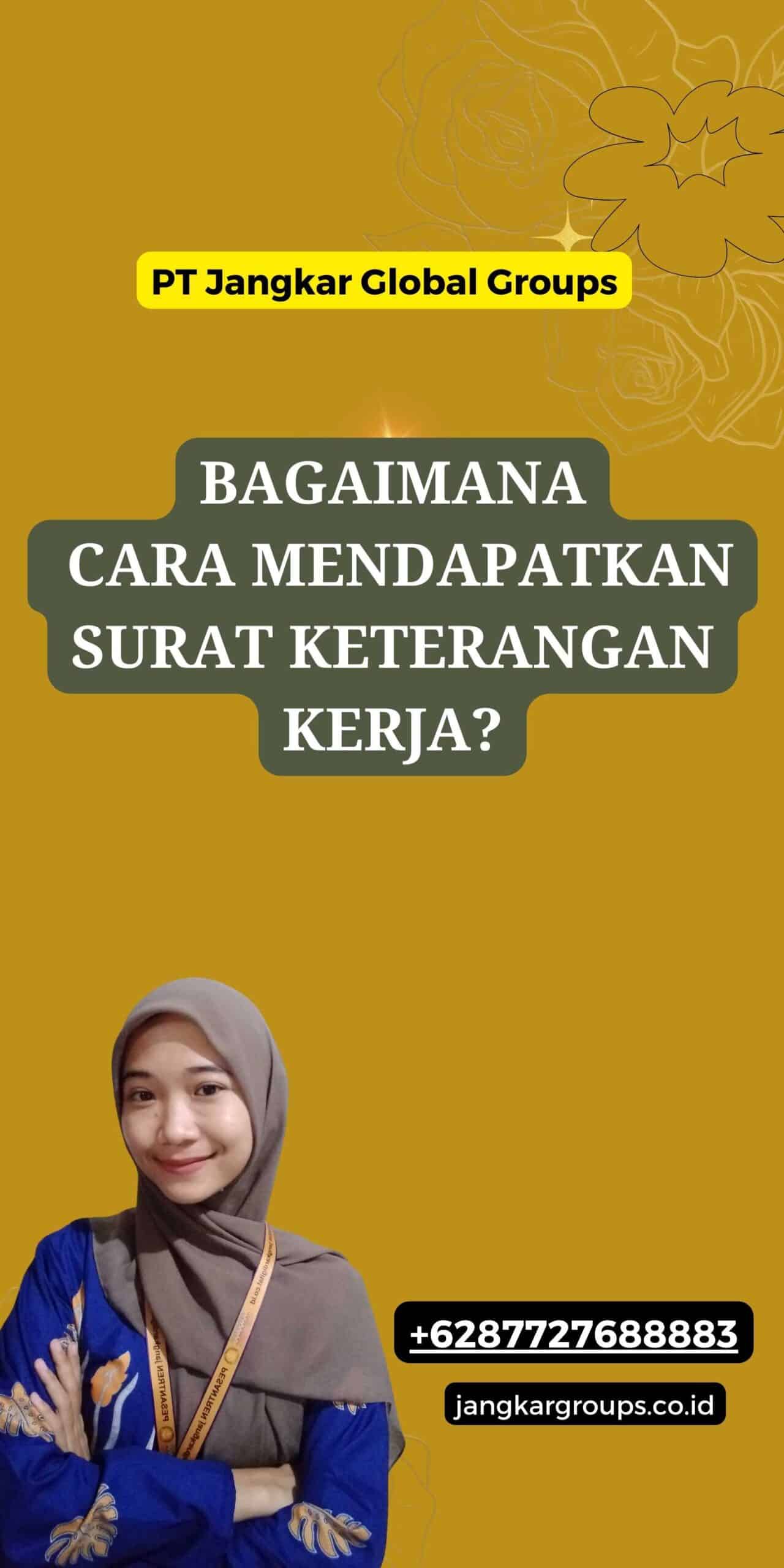 Bagaimana Cara Mendapatkan Surat Keterangan Kerja?