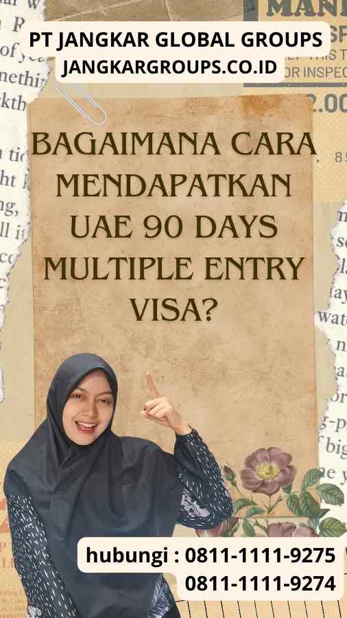 Bagaimana Cara Mendapatkan UAE 90 Days Multiple Entry Visa