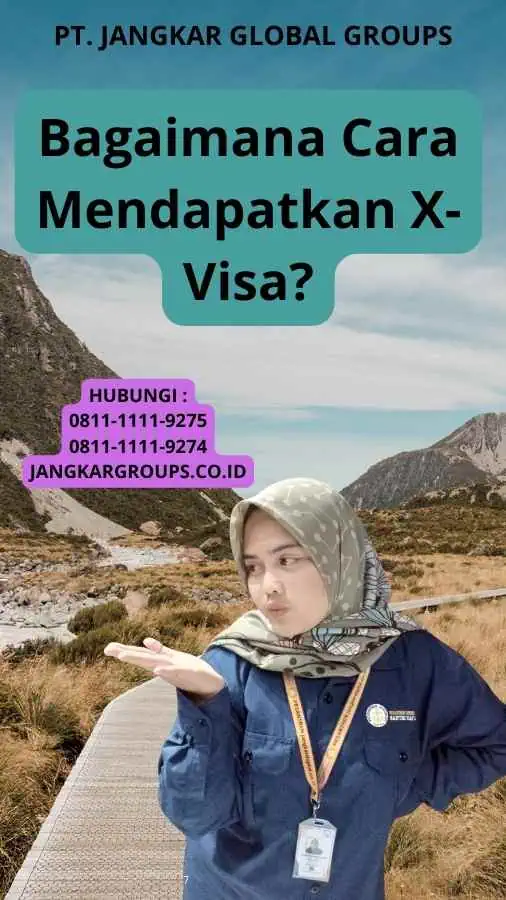 Bagaimana Cara Mendapatkan X-Visa?