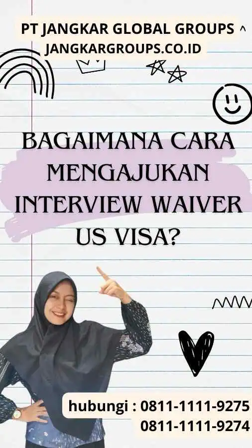 Bagaimana Cara Mengajukan Interview Waiver US Visa?