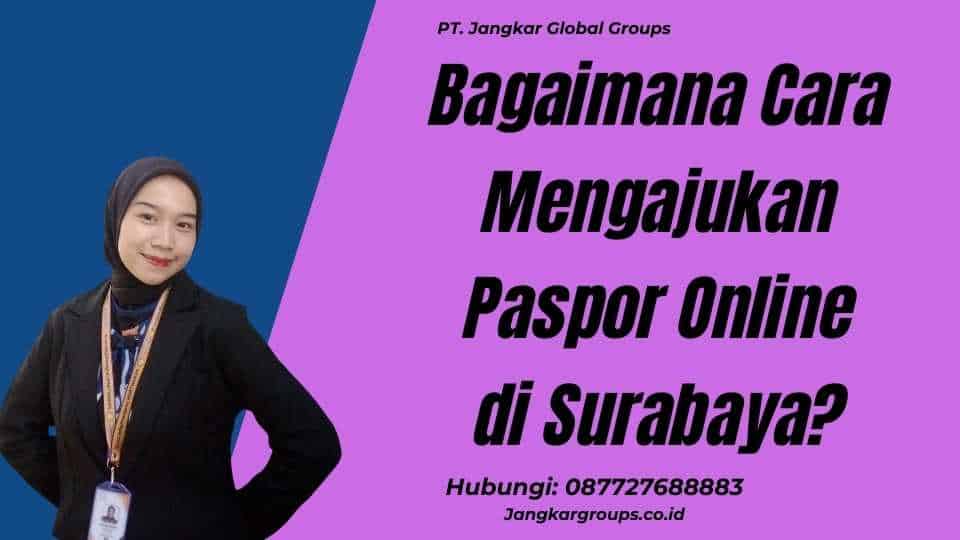 Bagaimana Cara Mengajukan Paspor Online di Surabaya?