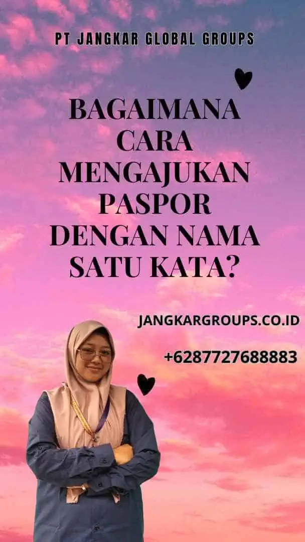 Bagaimana Cara Mengajukan Paspor dengan Nama Satu Kata?