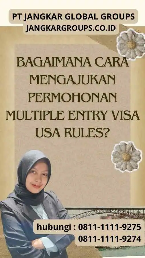 Bagaimana Cara Mengajukan Permohonan Multiple Entry Visa USA Rules