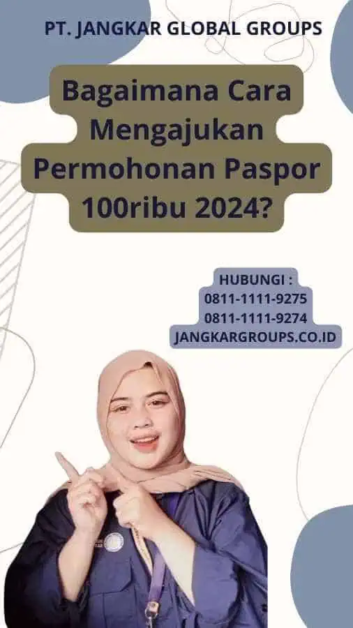 Bagaimana Cara Mengajukan Permohonan Paspor 100ribu 2024?