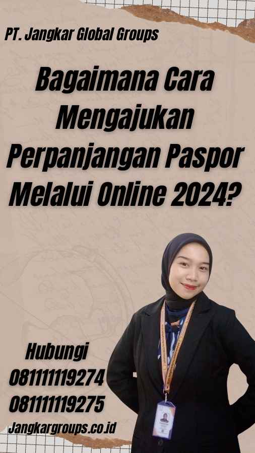 Bagaimana Cara Mengajukan Perpanjangan Paspor Melalui Online 2024?
