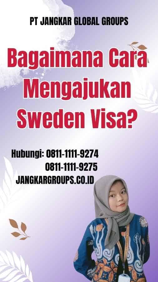 Bagaimana Cara Mengajukan Sweden Visa