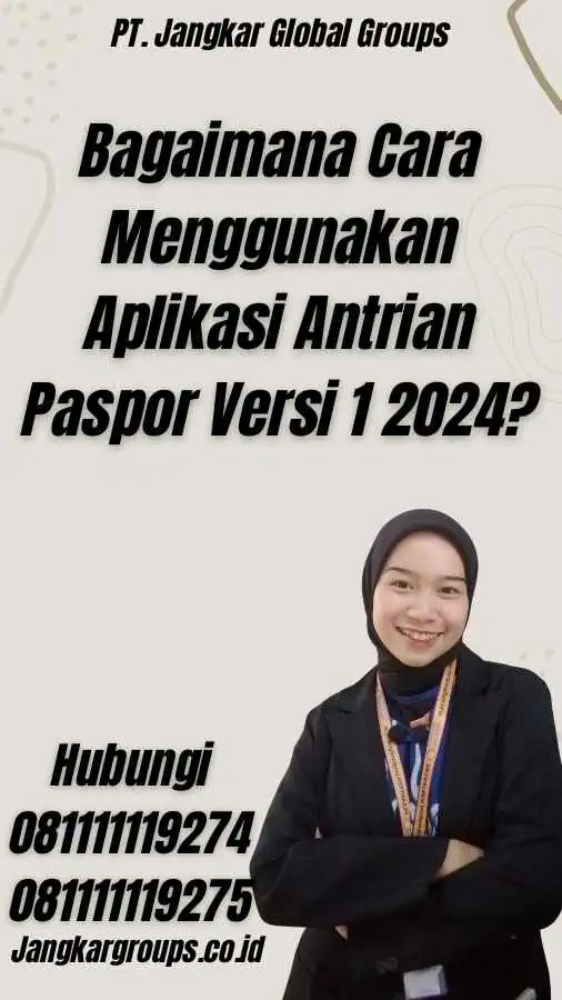 Bagaimana Cara Menggunakan Aplikasi Antrian Paspor Versi 1 2024?