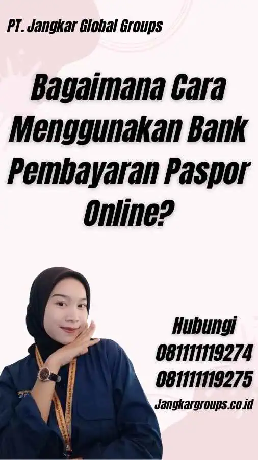 Bagaimana Cara Menggunakan Bank Pembayaran Paspor Online?