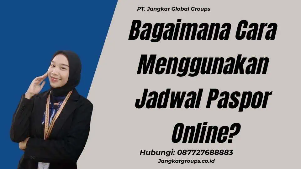 Bagaimana Cara Menggunakan Jadwal Paspor Online?