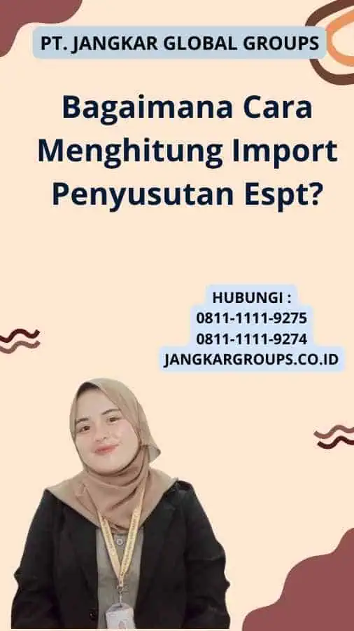 Bagaimana Cara Menghitung Import Penyusutan Espt?