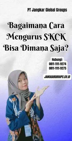 Bagaimana Cara Mengurus SKCK Bisa Dimana Saja