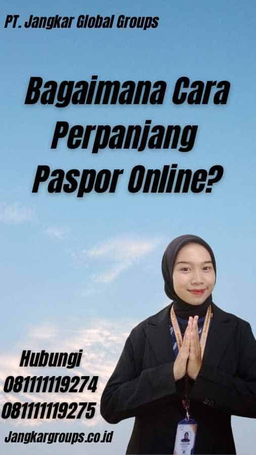 Bagaimana Cara Perpanjang Paspor Online?