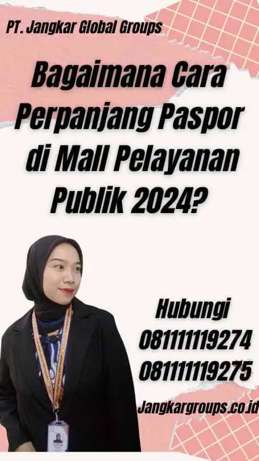 Bagaimana Cara Perpanjang Paspor di Mall Pelayanan Publik 2024?