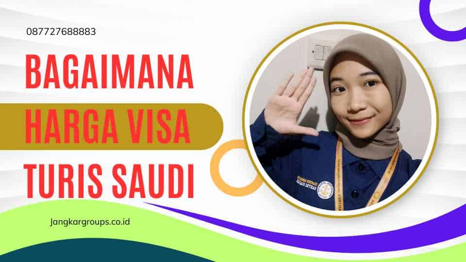 Bagaimana Harga Visa Turis Saudi