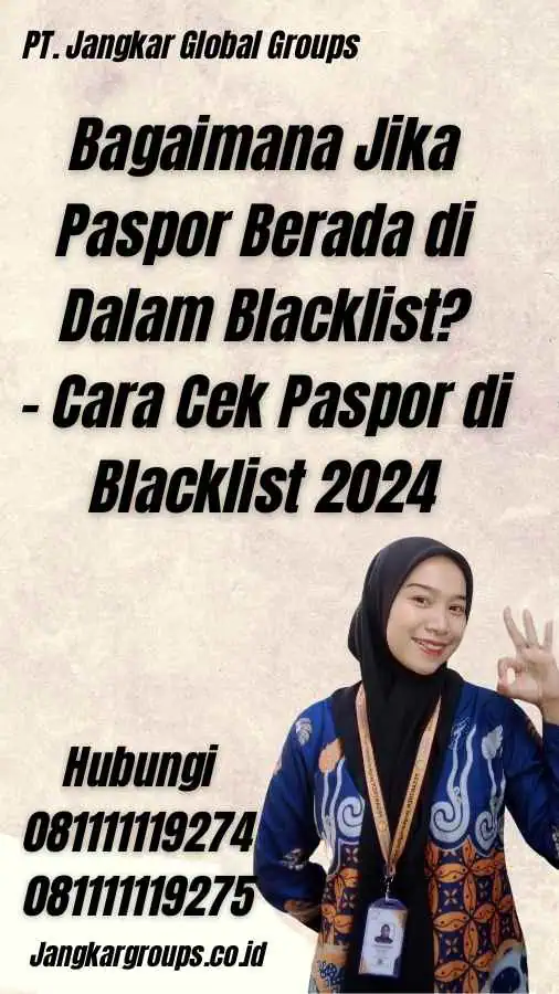 Bagaimana Jika Paspor Berada di Dalam Blacklist? - Cara Cek Paspor di Blacklist 2024