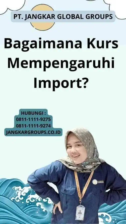 Bagaimana Kurs Mempengaruhi Import?