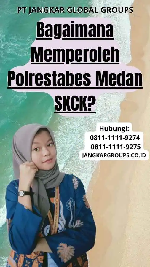 Bagaimana Memperoleh Polrestabes Medan SKCK