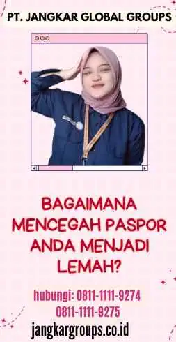 Bagaimana Mencegah Paspor Anda Menjadi Lemah