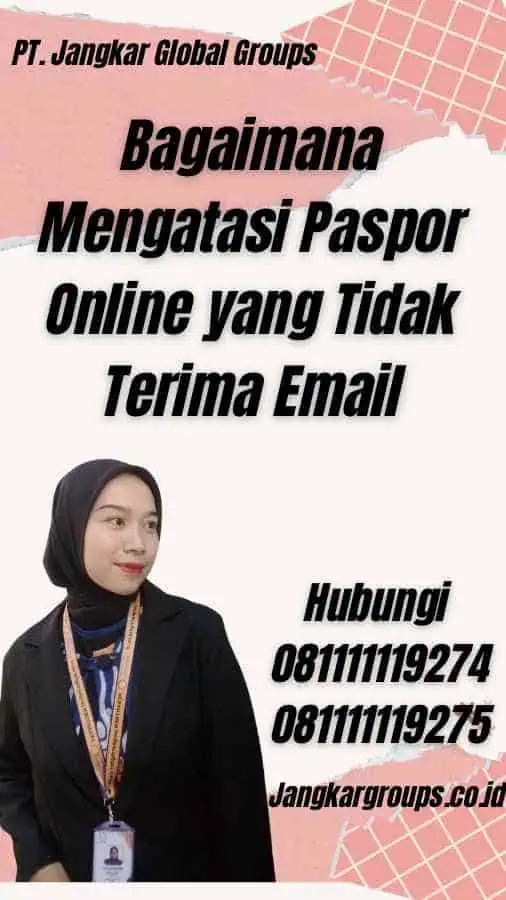 Bagaimana Mengatasi Paspor Online yang Tidak Terima Email