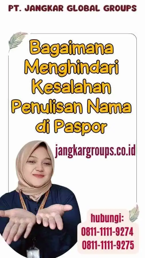 Bagaimana Menghindari Kesalahan Penulisan Nama di Paspor