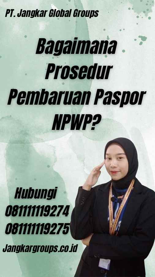 Bagaimana Prosedur Pembaruan Paspor NPWP?