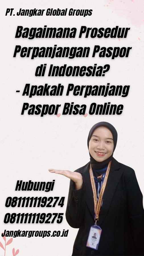 Bagaimana Prosedur Perpanjangan Paspor di Indonesia? - Apakah Perpanjang Paspor Bisa Online