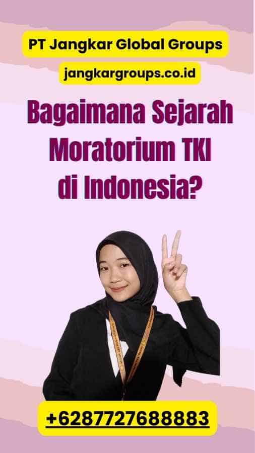 Bagaimana Sejarah Moratorium TKI di Indonesia?