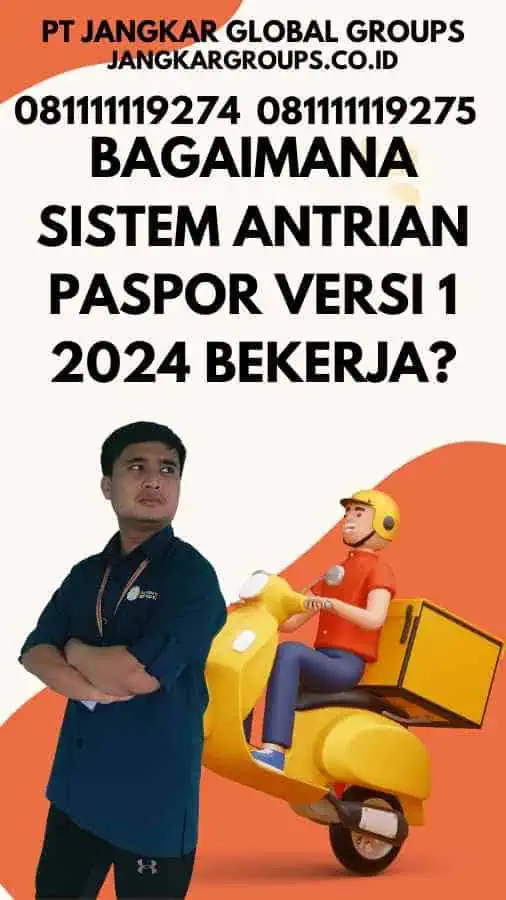 Bagaimana Sistem Antrian Paspor Versi 1 2024 Bekerja?