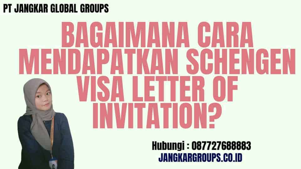 Bagaimana cara mendapatkan Schengen Visa Letter of Invitation
