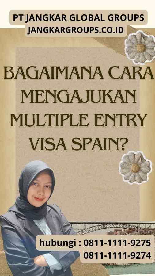 Bagaimana cara mengajukan Multiple Entry Visa Spain