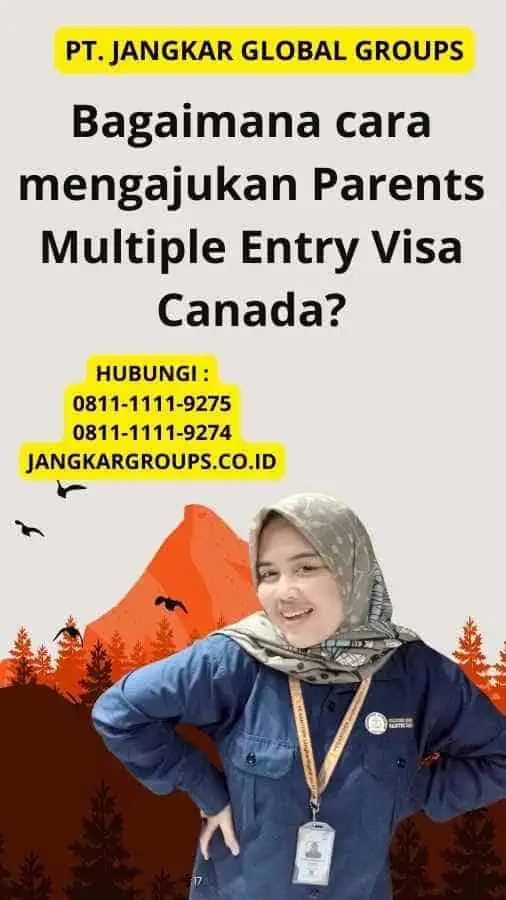 Bagaimana cara mengajukan Parents Multiple Entry Visa Canada?