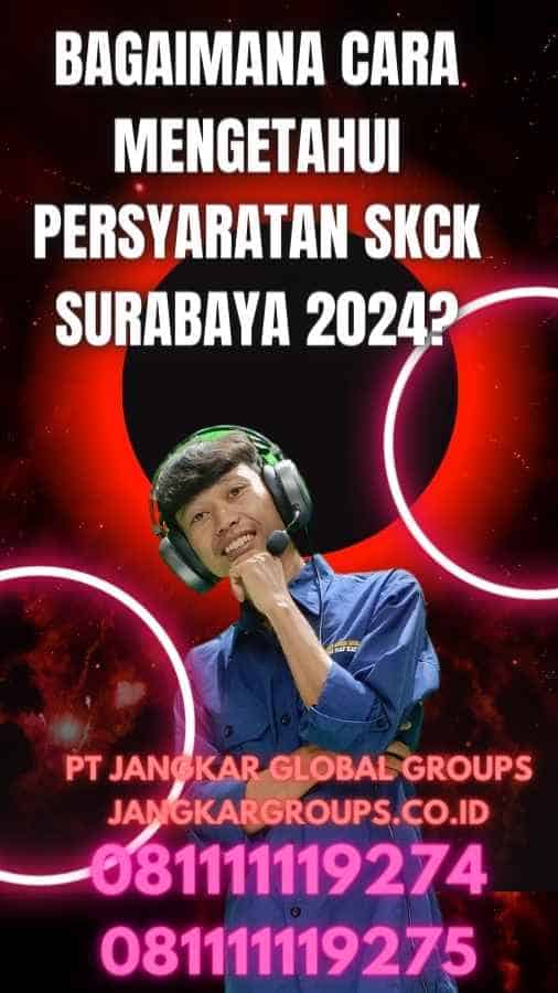Bagaimana cara mengetahui Persyaratan SKCK Surabaya 2024