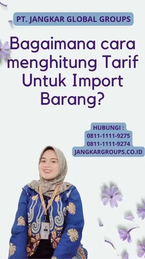 Bagaimana cara menghitung Tarif Untuk Import Barang?