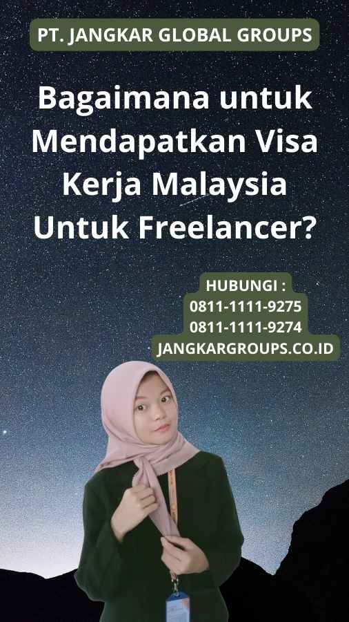 Bagaimana untuk Mendapatkan Visa Kerja Malaysia Untuk Freelancer?