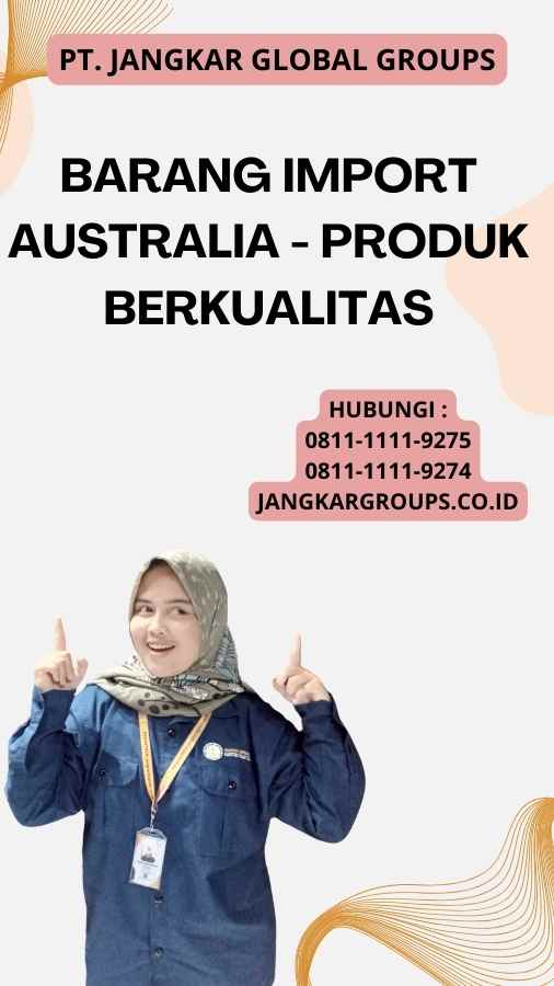 Barang Import Australia - Produk Berkualitas