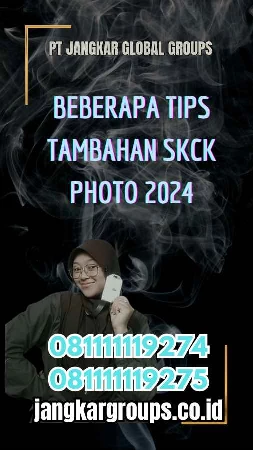 Beberapa Tips Tambahan SKCK Photo 2024