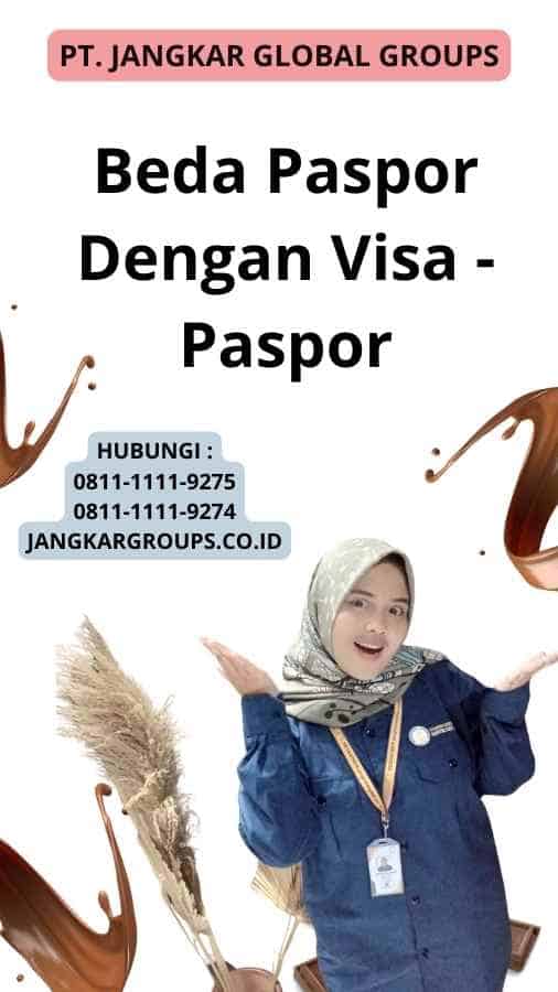 Beda Paspor Dengan Visa - Paspor