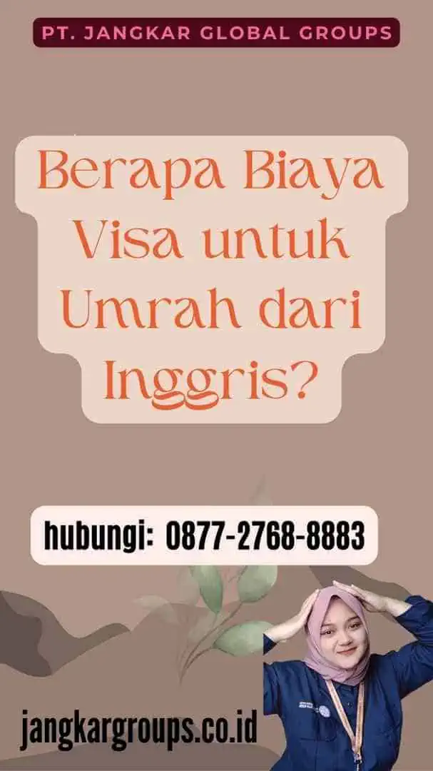 Berapa Biaya Visa untuk Umrah dari Inggris