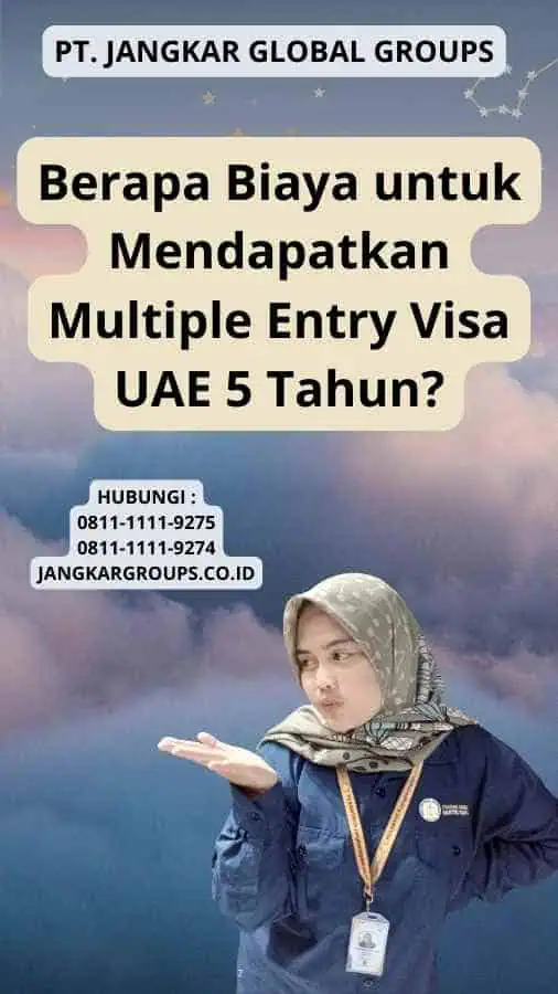 Berapa Biaya untuk Mendapatkan Multiple Entry Visa UAE 5 Tahun?