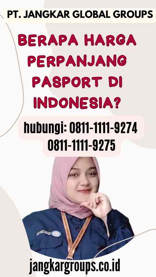 Berapa Harga Perpanjang Pasport di Indonesia