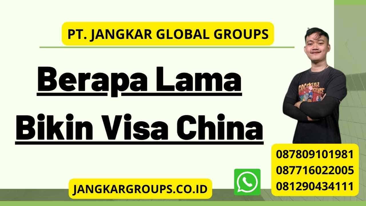Berapa Lama Bikin Visa China Jangkar Global Groups 2800