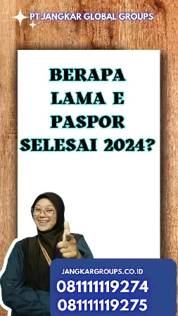 Berapa Lama E Paspor Selesai 2024?