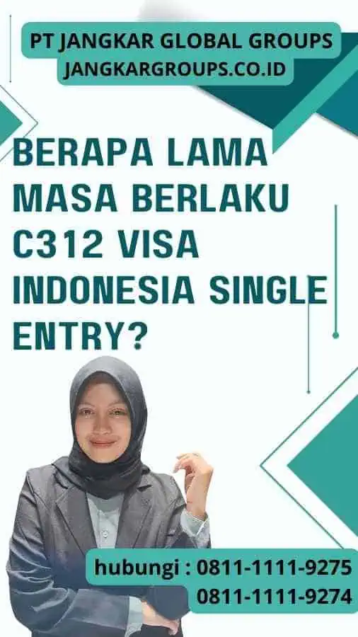 Berapa Lama Masa Berlaku C312 Visa Indonesia Single Entry