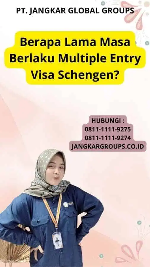 Berapa Lama Masa Berlaku Multiple Entry Visa Schengen?