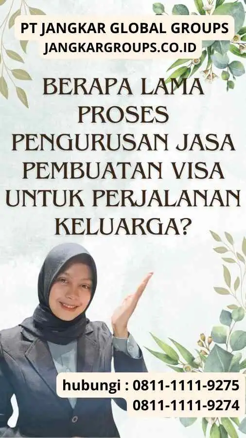 Berapa Lama Proses Pengurusan Jasa Pembuatan Visa Untuk Perjalanan Keluarga